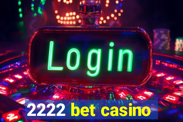 2222 bet casino